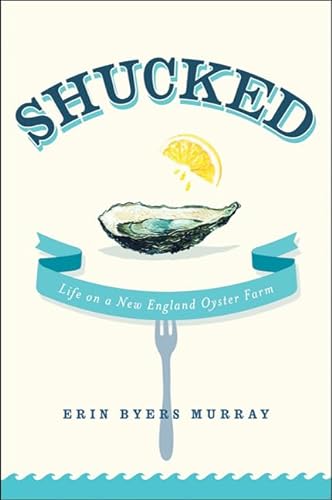 cover image Shucked: Life on a New England Oyster Farm