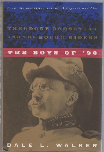 cover image The Boys of '98: Theodore Roosevelt and the Rough Riders