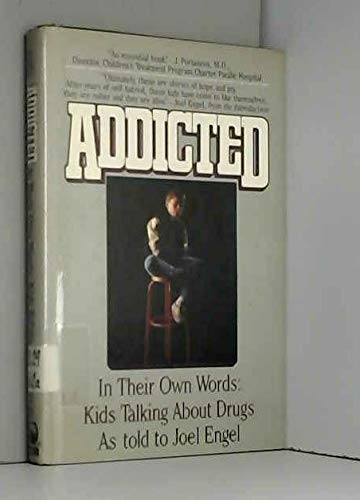 cover image Addicted: Kids Talking about Drugs in Their Own Words