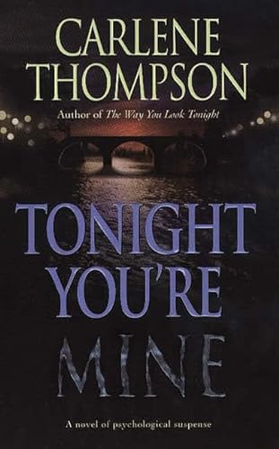 cover image Tonight You're Mine: A Novel of Psychological Suspense