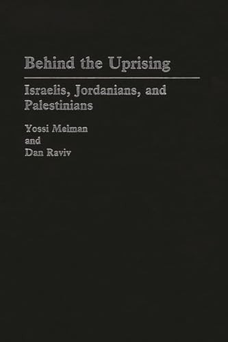 cover image Behind the Uprising: Israelis, Jordanians, and Palestinians