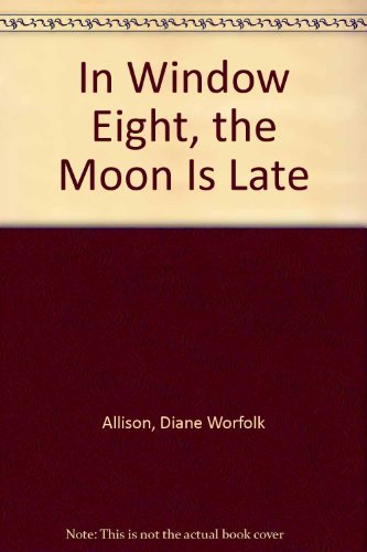 cover image In Window Eight, the Moon is Late
