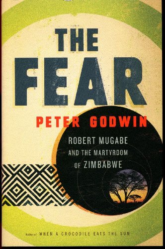 cover image The Fear: Robert Mugabe and the Martyrdom of Zimbabwe