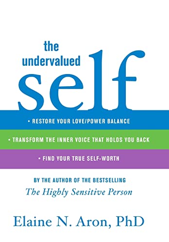 cover image The Undervalued Self: Restore Your Love/Power Balance, Transform the Inner Voice That Holds You Back, and Find Your True Self-Worth