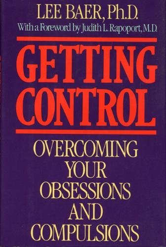 cover image Getting Control: Overcoming Your Obsessions and Compulsions
