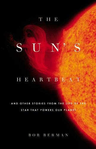 cover image The Sun's Heartbeat: And Other Stories from the Life of the Star That Powers Our Planet 