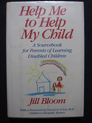 cover image Help Me to Help My Child: A Sourcebook for Parents of Learning Disabled Children