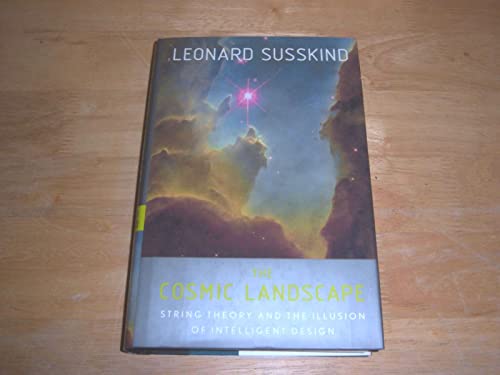 cover image The Cosmic Landscape: String Theory and the Illusion of Intelligent Design