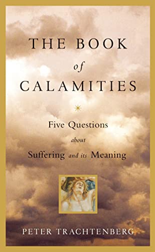 cover image The Book of Calamities: Five Questions About Suffering and Its Meaning