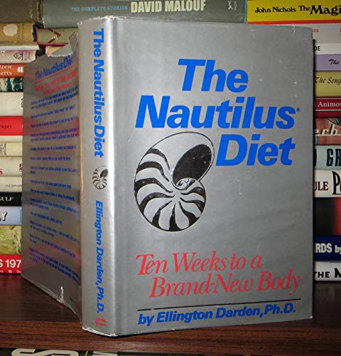 cover image The Nautilus Diet: Ten Weeks to a Brand-New Body