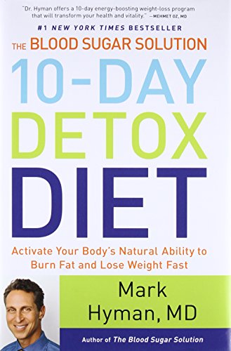 cover image The Blood Sugar Solution 10-Day Detox Diet: Activate Your Body's Natural Ability to Burn Fat and Lose Weight Fast 