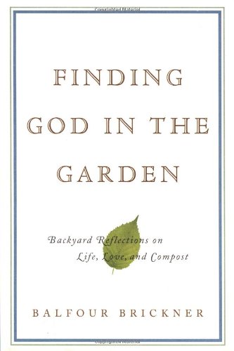cover image FINDING GOD IN THE GARDEN: Backyard Reflections on Life, Love, and Compost