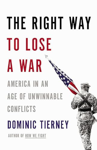 cover image The Right Way to Lose a War: America in an Age of Unwinnable Conflicts