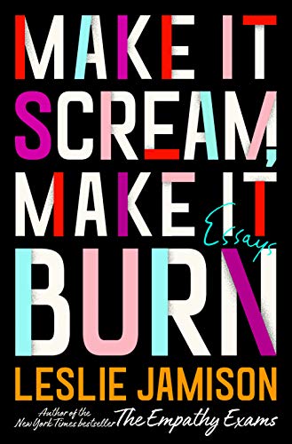 cover image Make It Scream, Make It Burn: Essays 