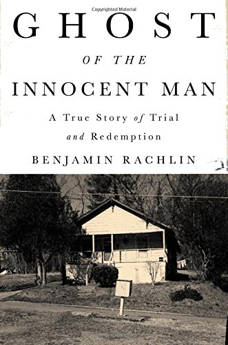 cover image Ghost of the Innocent Man: A True Story of Trial and Redemption