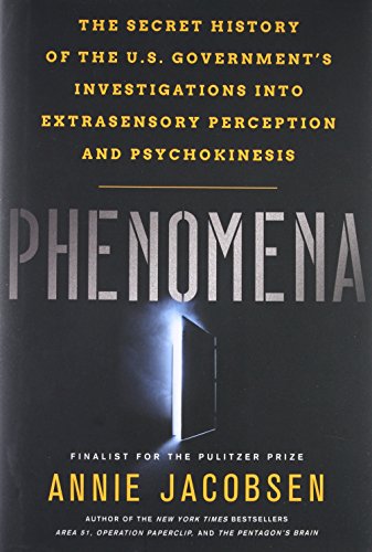 cover image Phenomena: The Secret History of the U.S. Government’s Investigations into Extrasensory Perception and Psychokinesis