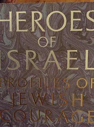 cover image Heroes of Israel: Profiles of Jewish Courage