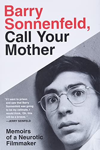 cover image Barry Sonnenfeld, Call Your Mother: Memoirs of a Neurotic Filmmaker 