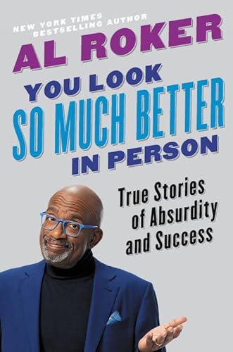 cover image You Look So Much Better in Person: True Stories of Absurdity and Success