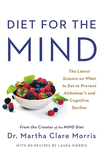 cover image Diet for the Mind: The Latest Science on What to Eat to Prevent Alzheimer’s and Cognitive Decline 