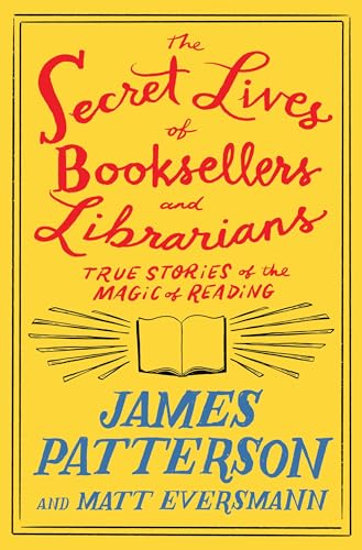 cover image The Secret Lives of Booksellers and Librarians: True Stories of the Magic of Reading