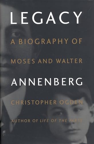 cover image Legacy: A Biography of Moses and Walter Annenberg