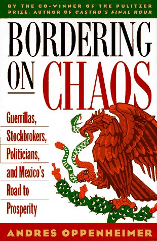 cover image Bordering on Chaos: Guerrillas, Stockbrokers, Politicians, and Mexico's Road to Prosperity