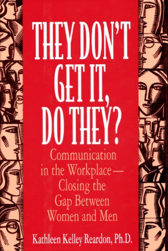 cover image They Don't Get It, Do They?: Communication in the Workplace--Closing the Gap Between Women and Men