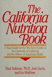 cover image The California Nutrition Book: A Food Guide for the '90s