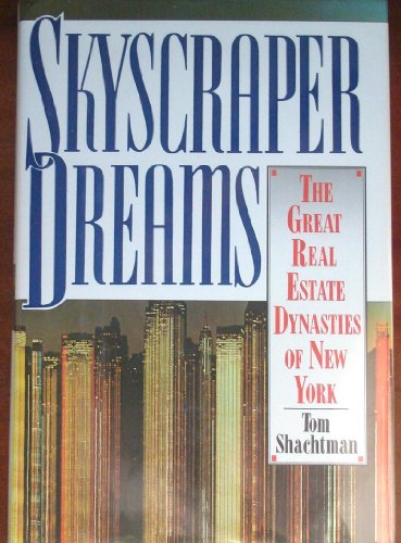 cover image Skyscraper Dreams: The Great Real Estate Dynasties of New York
