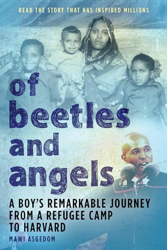 cover image OF BEETLES & ANGELS: A Boy's Remarkable Journey from a Refugee Camp to Harvard