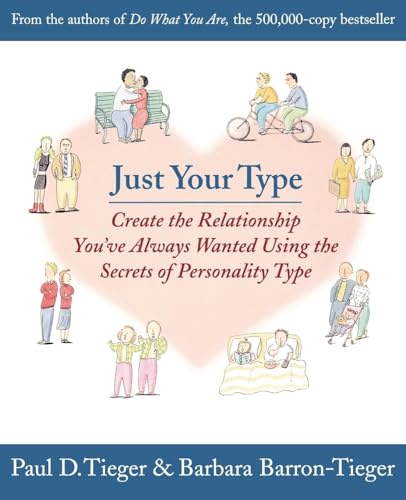 cover image Just Your Type: Create the Relationship You've Always Wanted Using the Secrets of Personality Type