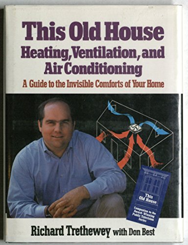 cover image This Old House Heating, Ventilation, and Air Conditioning: A Guide to the Invisible Comforts of Your Home