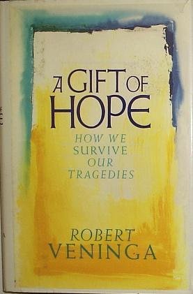 cover image A Gift of Hope: How We Survive Our Tragedies