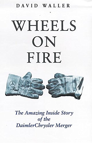 cover image WHEELS ON FIRE: The Amazing Inside Story of the Daimler-Chrysler Merger