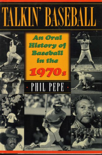 cover image Talkin' Baseball: An Oral History of Baseball in the 1970's