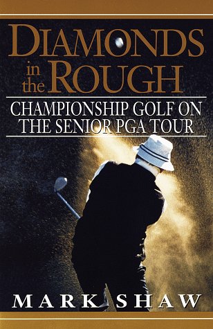 cover image Diamonds in the Rough: Championship Golf on the Senior PGA Tour