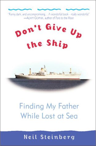 cover image DON'T GIVE UP THE SHIP: Finding My Father While Lost at Sea