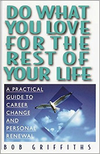 cover image DO WHAT YOU LOVE FOR THE REST OF YOUR LIFE: A Practical Guide to Career Change and Personal Renewal