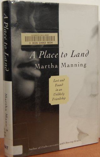 cover image A PLACE TO LAND: Lost and Found in an Unlikely Friendship