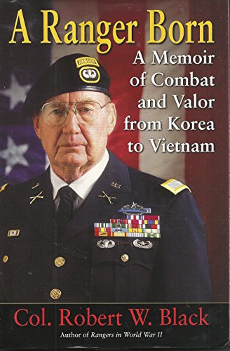 cover image A RANGER BORN: A Memoir of Combat and Valor from Korea to Vietnam 