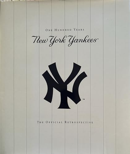 cover image New York Yankees: New York Yankees - 100 Years - The Official Retrospective