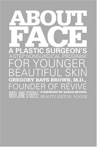 cover image About Face: A Plastic Surgeon's 4-Step Nonsurgical Program for Younger, Beautiful Skin