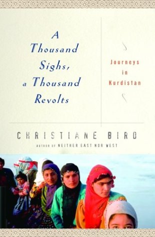 cover image A THOUSAND SIGHS, A THOUSAND REVOLTS: Journeys in Kurdistan