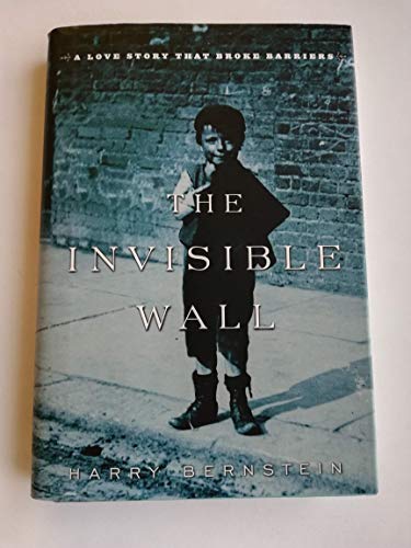 cover image The Invisible Wall: A Love Story that Broke
\t\t  Barriers