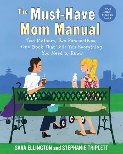 cover image The Must-Have Mom Manual: Two Mothers, Two Perspectives, One Book That Tells You Everything You Need to Know