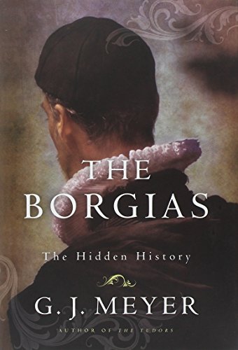 cover image The Borgias: The Hidden History
