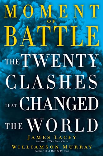 cover image Moment of Battle: The Twenty Clashes That Changed the World