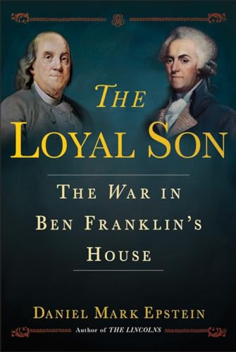 cover image The Loyal Son: The War in Ben Franklin’s House