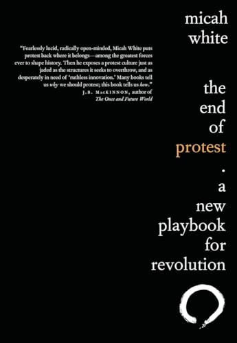 cover image The End of Protest: A New Playbook for Revolution